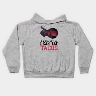 I Work Out So I Can Eat Tacos Kids Hoodie